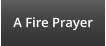 A Fire Prayer