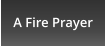 A Fire Prayer