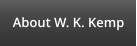 About W. K. Kemp