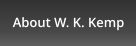 About W. K. Kemp