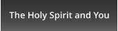 The Holy Spirit and You